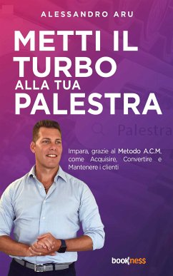 Metti il turbo alla tua palestra (eBook, ePUB) - Aru, Alessandro