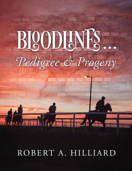 Bloodlines ... Pedigree & Progeny (eBook, ePUB)