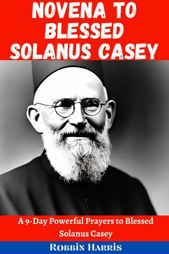 Novena to Blessed Solanus Casey (eBook, ePUB) - Harris, Robbin