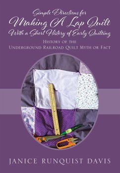 Simple Directions for Making A Lap Quilt With a Short History of Early Quilting (eBook, ePUB) - Davis, Janice Runquist