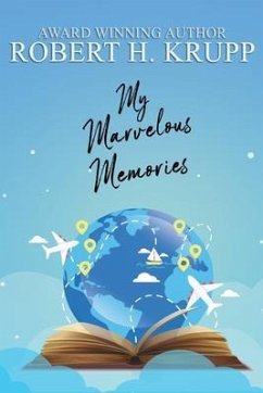My Marvelous Memories (eBook, ePUB) - Krupp, Robert