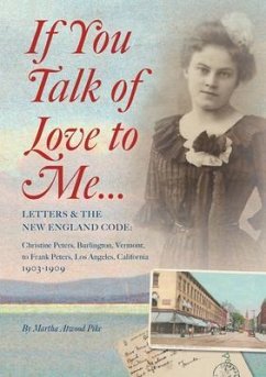 If You Talk of Love to Me: Letters and the New England Code (eBook, ePUB) - Pike, Martha Atwood