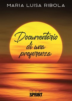 Documentario di una preferenza (eBook, PDF) - Luisa Ribola, Maria