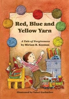 Red, Blue and Yellow Yarn: A Tale of Forgiveness - Kosman, Miriam R.