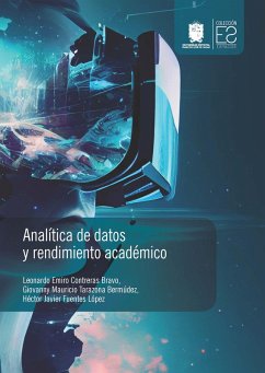 Analítica de datos y rendimiento académico (eBook, ePUB) - Contreras Bravo, Leonardo Emiro; Tarazona Bermúdez, Giovanny Mauricio; Fuentes López, Héctor Javier