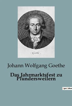 Das Jahrmarktsfest zu Plundersweilern - Goethe, Johann Wolfgang