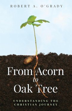 From Acorn to Oak Tree - O'Grady, Robert A.