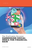 The Profitable Persona: Harnessing Social Media for Financial Gain