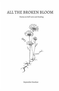 All the Broken Bloom: Poems on Self-Love and Healing - Stardust, September