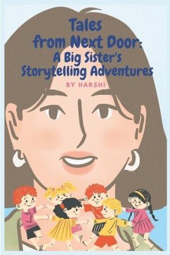 Tales from Next Door: A Big Sister's Storytelling Adventures - Tallam, Harshi; T, Harshi