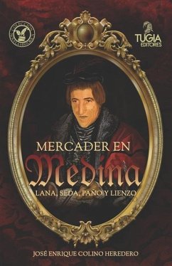 Mercader en Medina - Colino Heredero, José Enrique