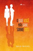 O Que Você Não Sabe Sobre Nós (eBook, ePUB)