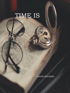 Time Is (eBook, ePUB) - Booker, David