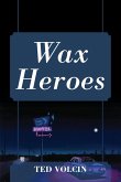 Wax Heroes