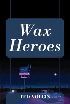 Wax Heroes - Volcin, Ted