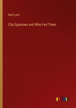 City Sparrows and Who Fed Them - Lynn, Ruth