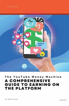 The YouTube Money Machine: A Comprehensive Guide to Earning on the Platform - Bertelsen, Jm