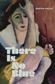 There Is No Blue (eBook, ePUB)