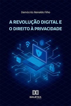 Cover A revolução digital e o direito à privacidade (eBook, ePUB)