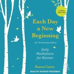 Each Day a New Beginning: Daily Meditations for Women, 40th Anniversary Edition - Casey, Karen