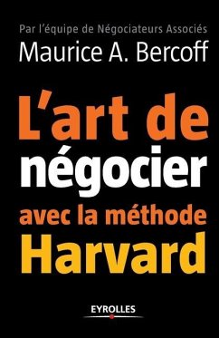 L'art de négocier avec la méthode Harvard - Bercoff, Maurice A.