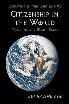 Citizenship in the World: Teaching the Merit Badge - Kim, Bethanne