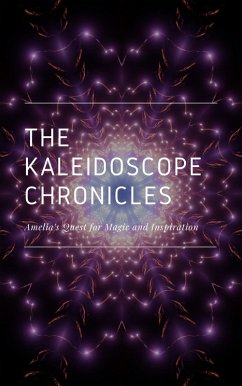 Cover The Kaleidoscope Chronicles: Amelia's Quest for Magic and Inspiration (eBook, ePUB)