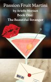 The Beautiful Stranger (Passion Fruit Martini, #1) (eBook, ePUB)