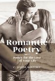 Romantic Love: Poetry for the Love of Your Life: Poetry For The Love of Your Life