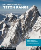 A Climber's Guide to the Teton Range, 4th Edition (eBook, ePUB)