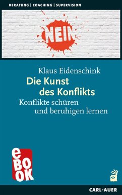 Die Kunst des Konflikts (eBook, ePUB) - Eidenschink, Klaus