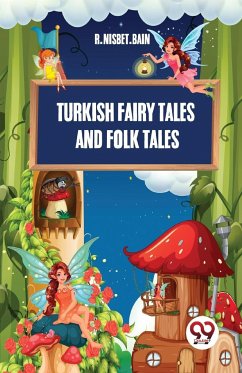 Turkish Fairy Tales And Folk Tales - Bain, R. Nisbet.