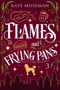 Flames and Frying Pans (West Side Witches, #3) (eBook, ePUB) - Moseman, Kate