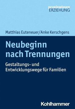 Neubeginn nach Trennungen (eBook, PDF) - Euteneuer, Matthias; Kerschgens, Anke