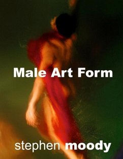 Male Art Form - Moody, Stephen H.