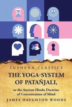 The Yoga-System of Patañjali - James Haughton Woods