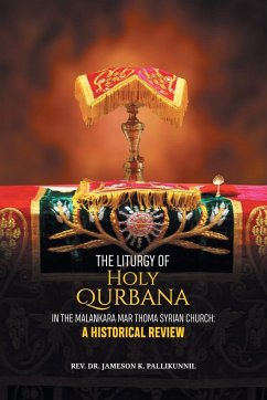 The Liturgy of Holy Qurbana in the Malankara Mar Thoma Syrian Church - K. Pallikunnil, Rev. Jameson