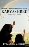 Karyashree - believe and achieve: A journey of accomplishment