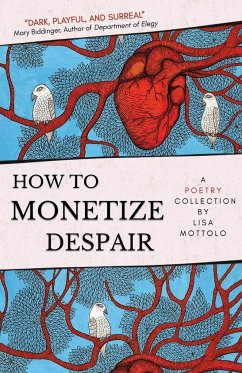 How to Monetize Despair - Mottolo, Lisa