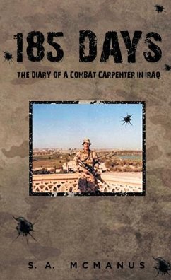 185 Days: The Diary of a Combat Carpenter in Iraq - McManus, S. a.