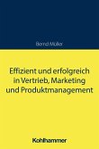 Effizient und erfolgreich in Vertrieb, Marketing und Produktmanagement (eBook, PDF)