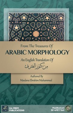 From the Treasures of Arabic Morphology - من كنوز الصرف - Muhammad, Maulana Ebrahim