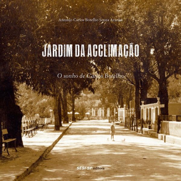 Jardim da Acclimação e zoológico de São Paulo (eBook, ePUB) Jardim da Acclimação e zoológico de São Paulo (eBook, ePUB)