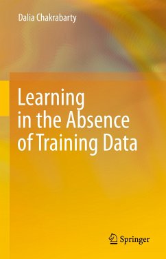 Learning in the Absence of Training Data (eBook, PDF) - Chakrabarty, Dalia