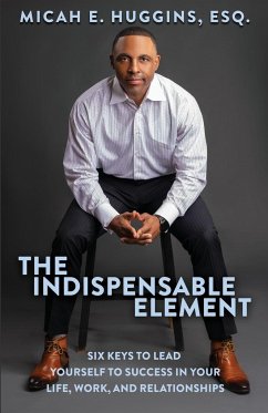 The Indispensable Element - Huggins, Micah E.