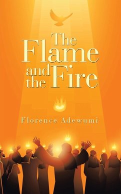 The Flame and the Fire - Adewumi, Florence