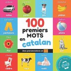 100 premiers mots en catalan: Imagier bilingue pour enfants: français / catalan avec prononciations