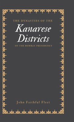 The Dynasties of the Kanarese Districts of the Bombay Presidency - Fleet, John Faithful