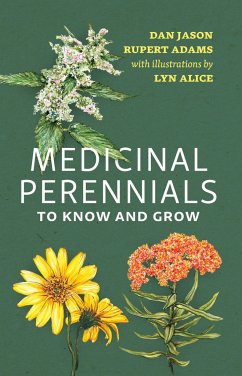 Medicinal Perennials to Know and Grow - Jason, Dan; Adams, Rupert