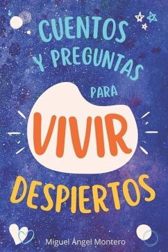 Cuentos Y Preguntas Para Vivir Despiertos - Montero, Miguel Ángel